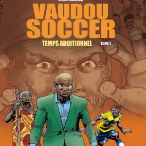 Vaudou Soccer, Temps additionnel